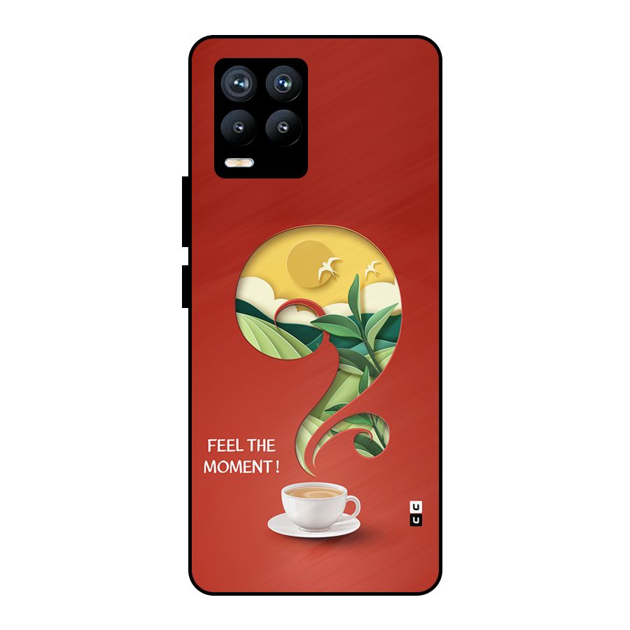 Feel The Moment Metal Back Case for Realme 8