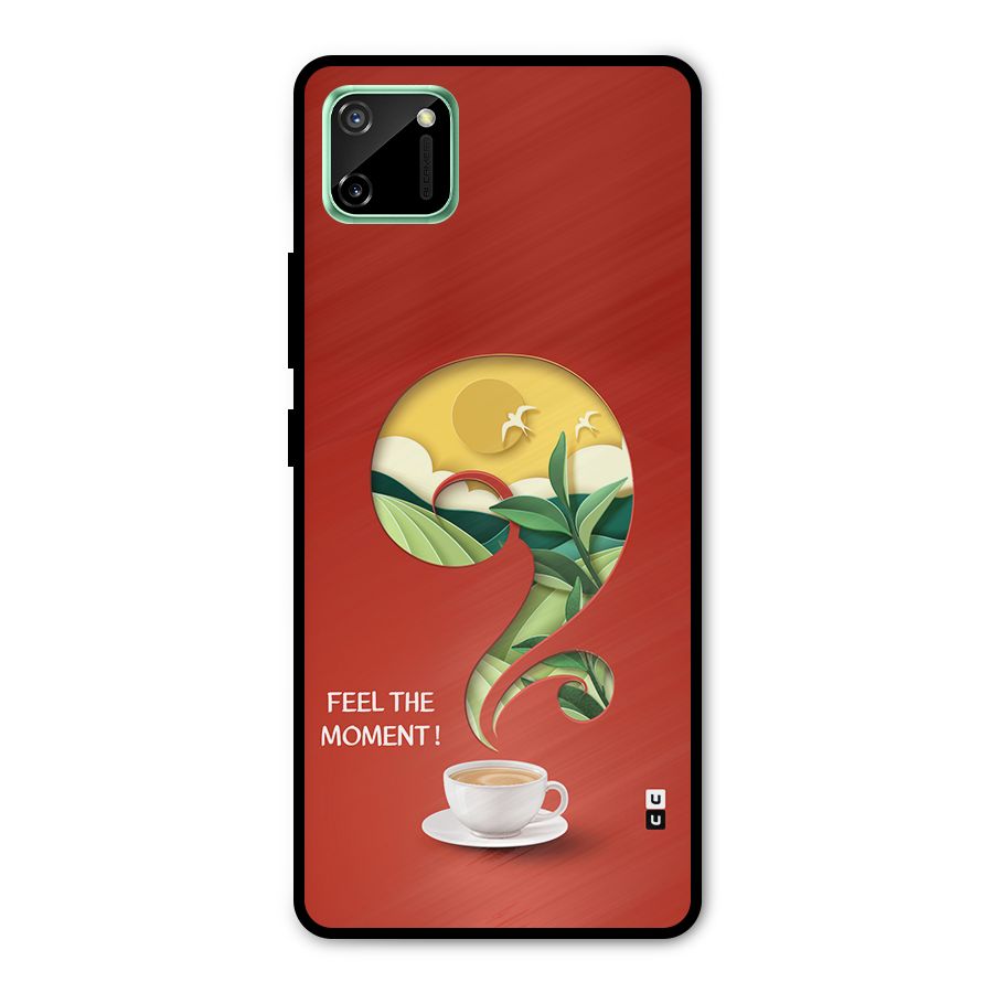 Feel The Moment Metal Back Case for Realme C11