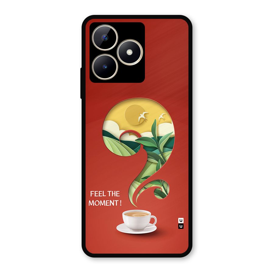 Feel The Moment Metal Back Case for Realme C53