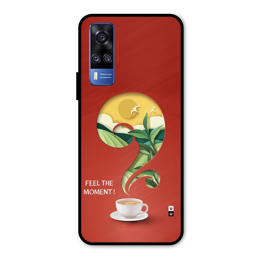 Feel The Moment Metal Back Case for Vivo Y31