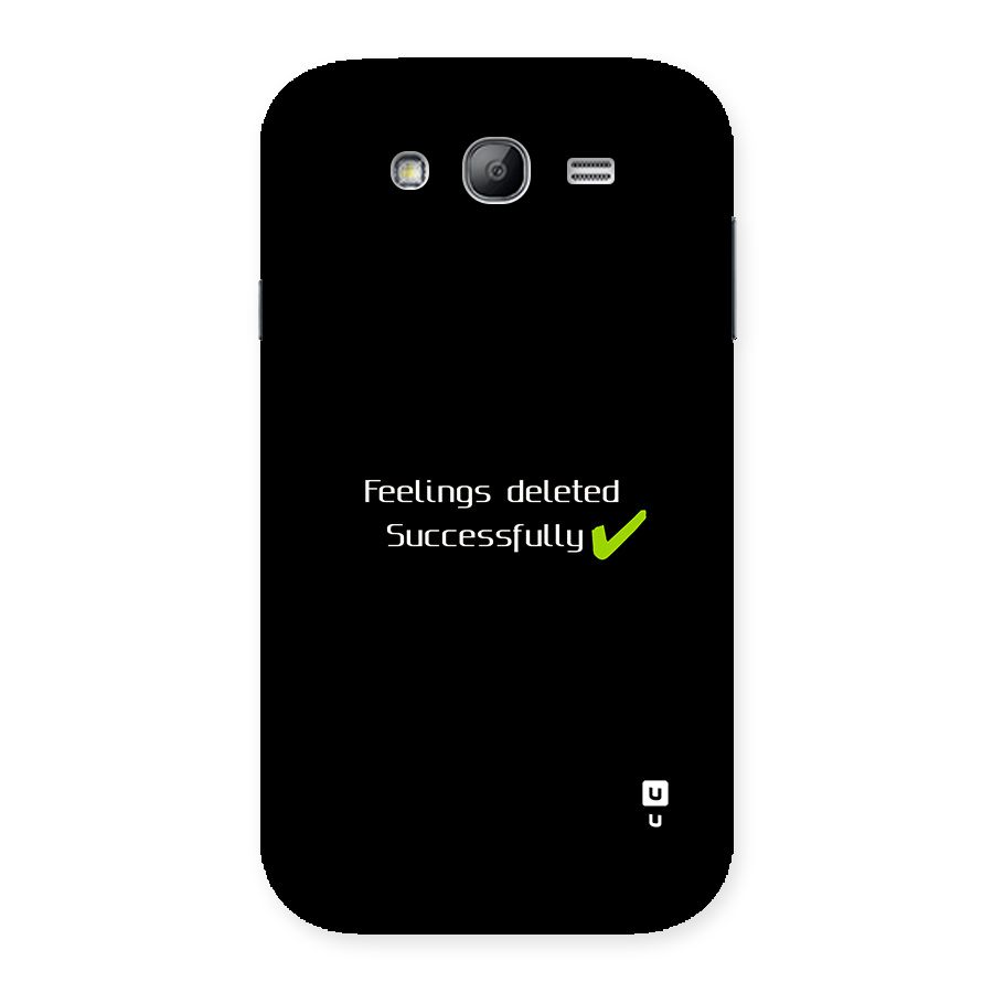 Feelings Deleted Back Case for Galaxy Grand Neo Plus