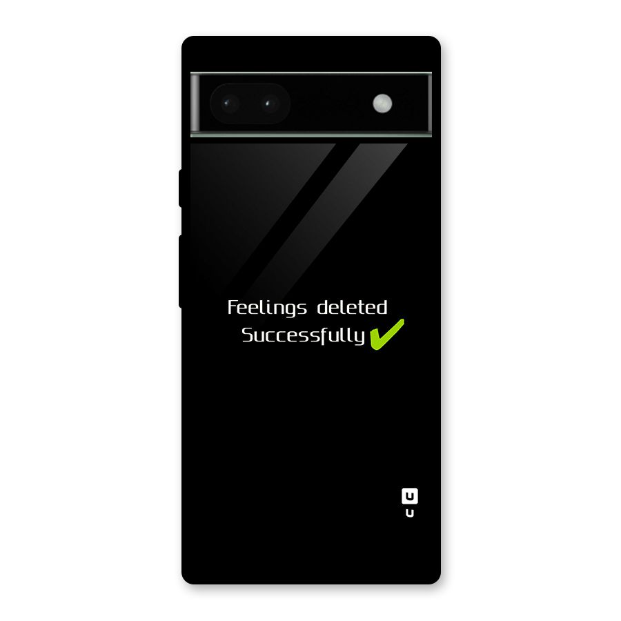 Feelings Deleted Glass Back Case for Google Pixel 6a