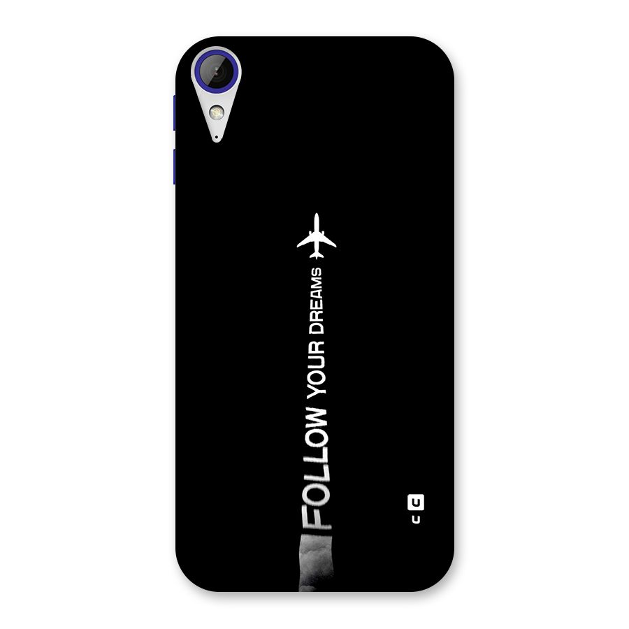 Follow Your Dream Back Case for Desire 830