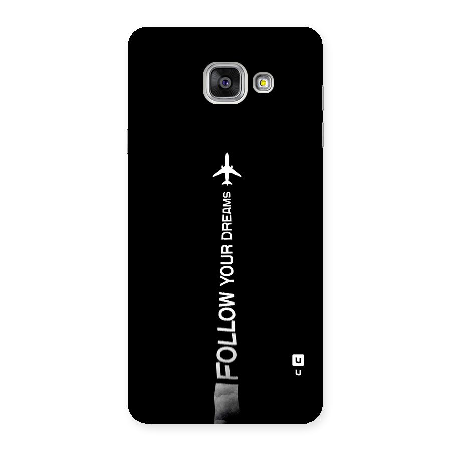 Follow Your Dream Back Case for Galaxy A7 (2016)