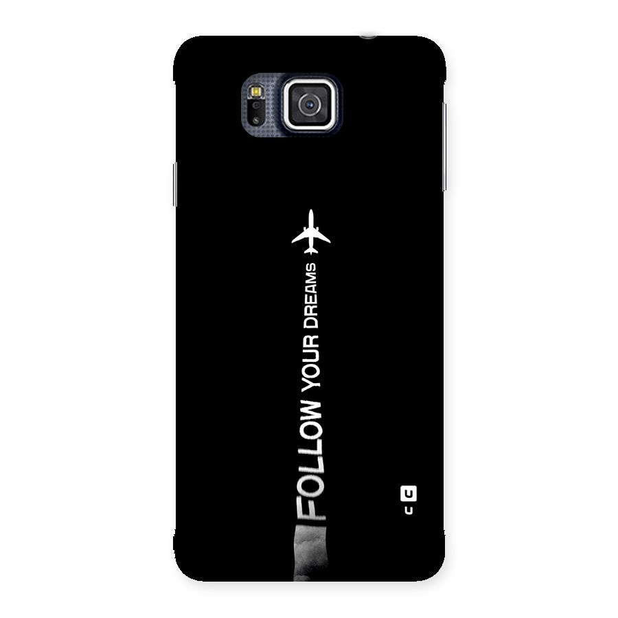 Follow Your Dream Back Case for Galaxy Alpha