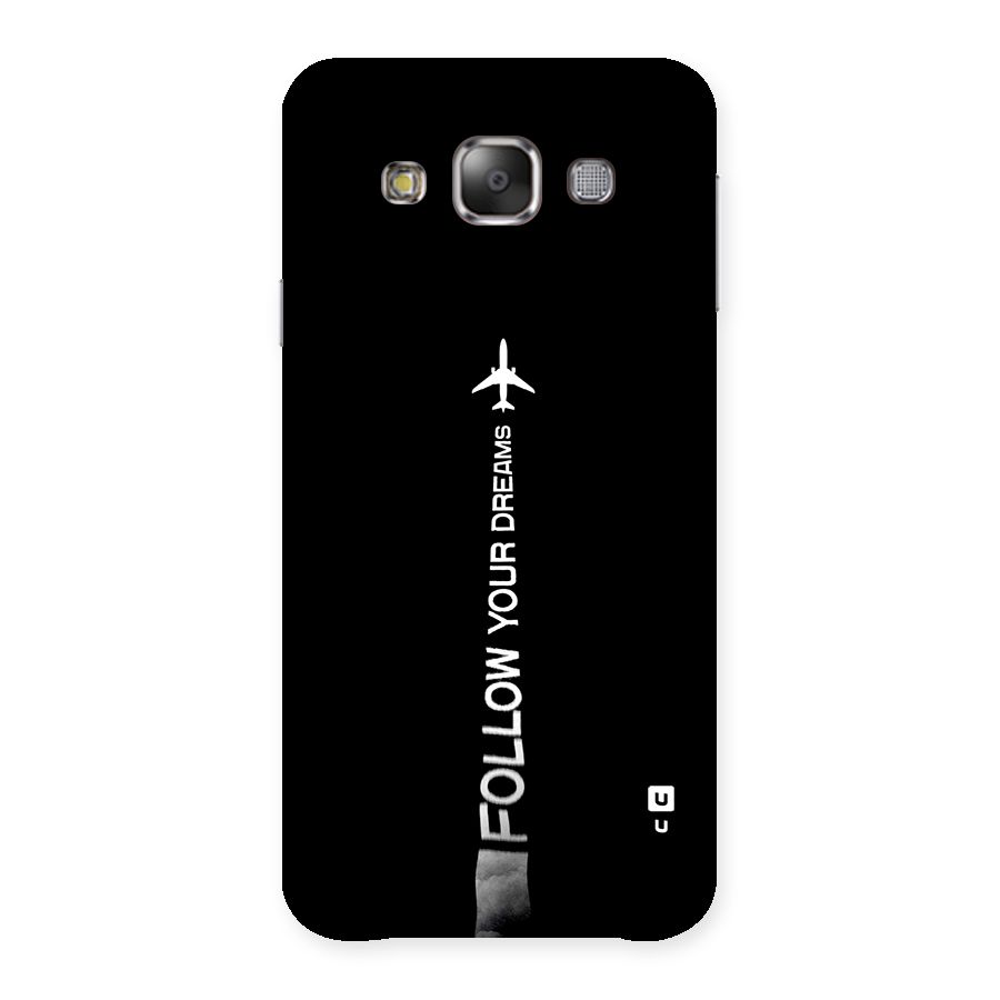Follow Your Dream Back Case for Galaxy E7