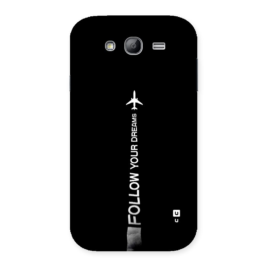Follow Your Dream Back Case for Galaxy Grand Neo
