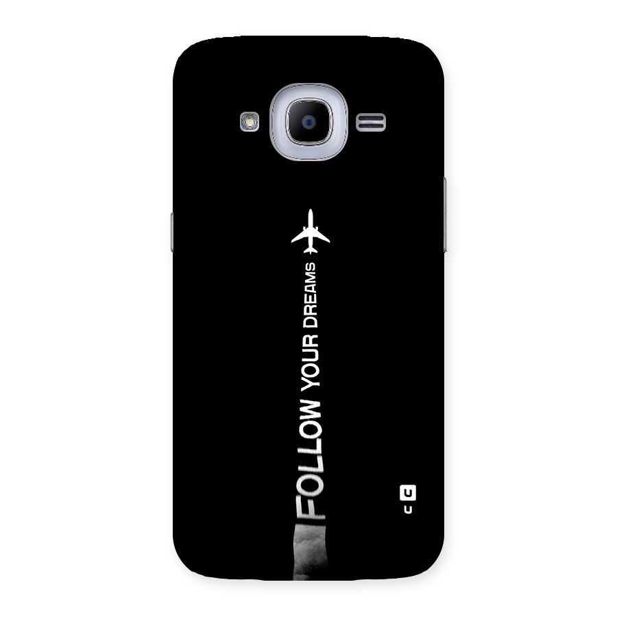 Follow Your Dream Back Case for Galaxy J2 Pro
