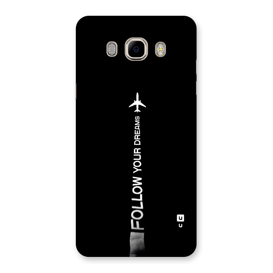 Follow Your Dream Back Case for Galaxy J7 2016