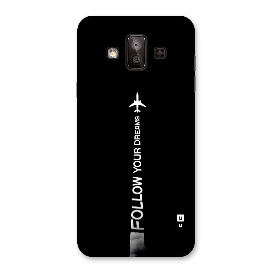 Follow Your Dream Back Case for Galaxy J7 Duo
