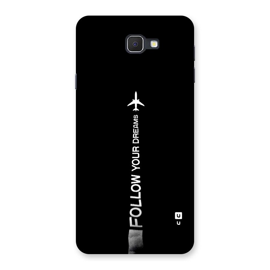 Follow Your Dream Back Case for Galaxy J7 Prime
