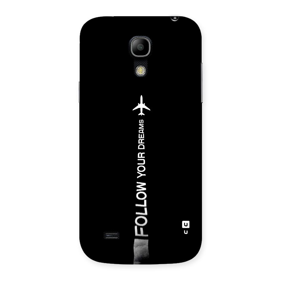 Follow Your Dream Back Case for Galaxy S4 Mini