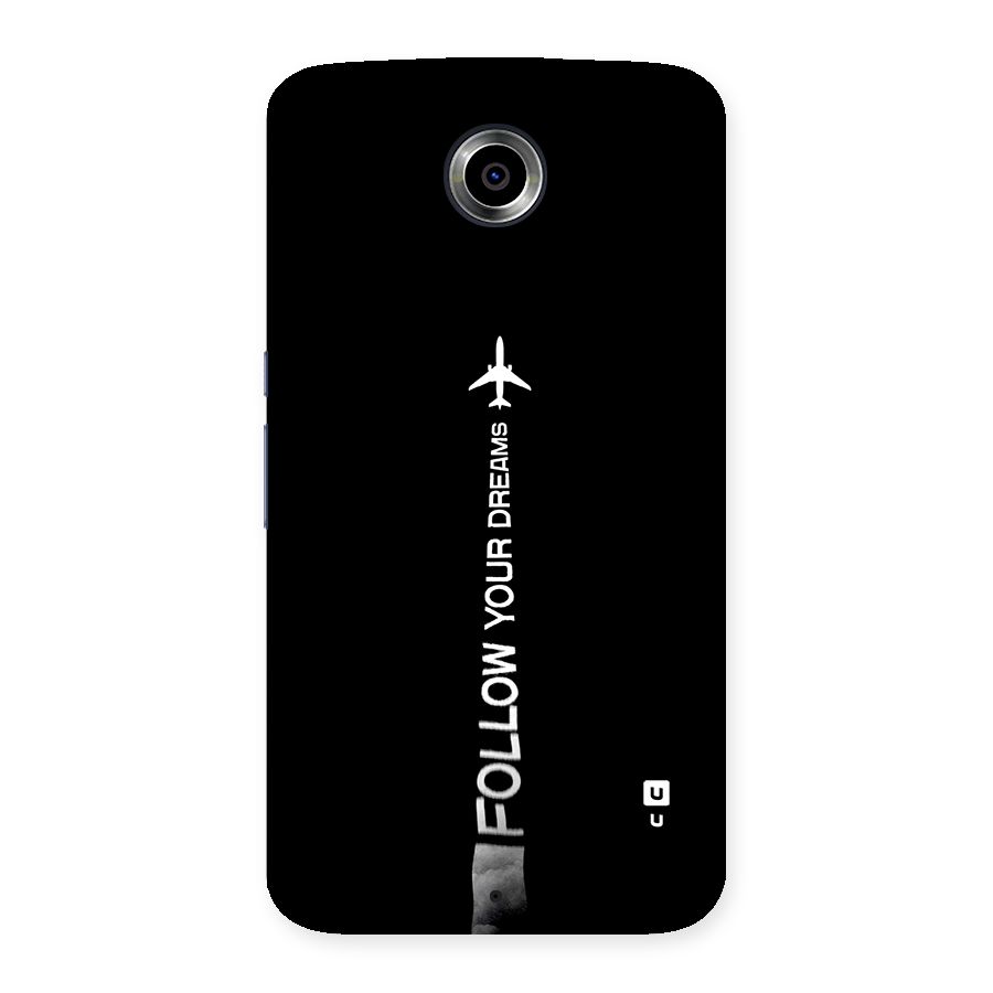Follow Your Dream Back Case for Google Nexus 6