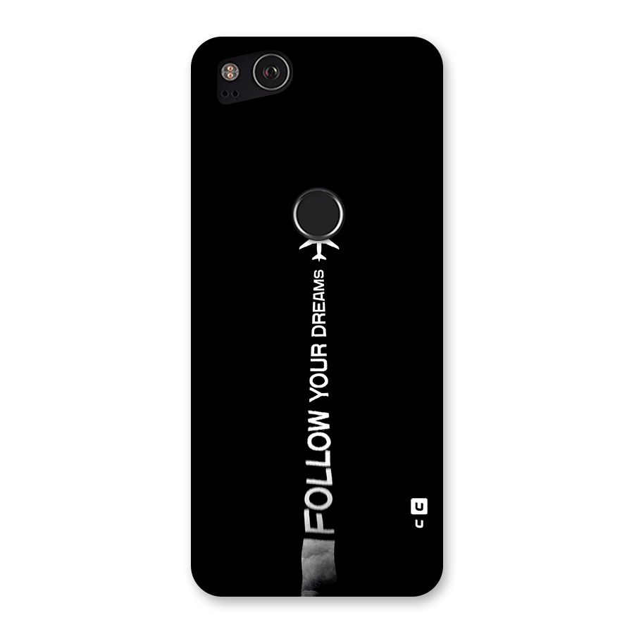 Follow Your Dream Back Case for Google Pixel 2