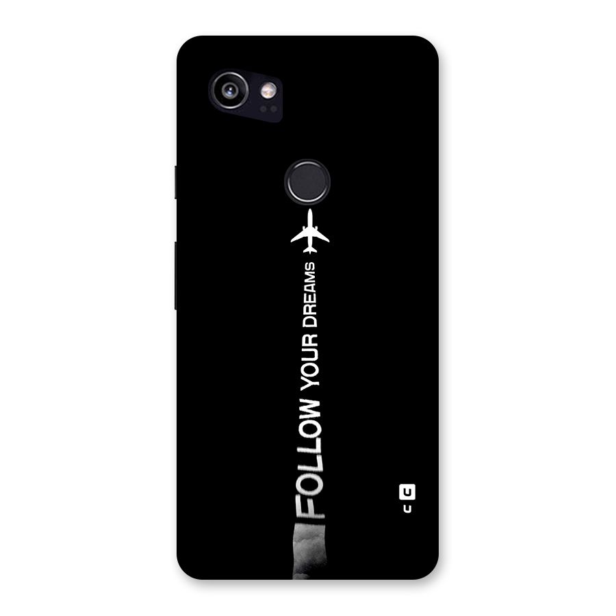 Follow Your Dream Back Case for Google Pixel 2 XL