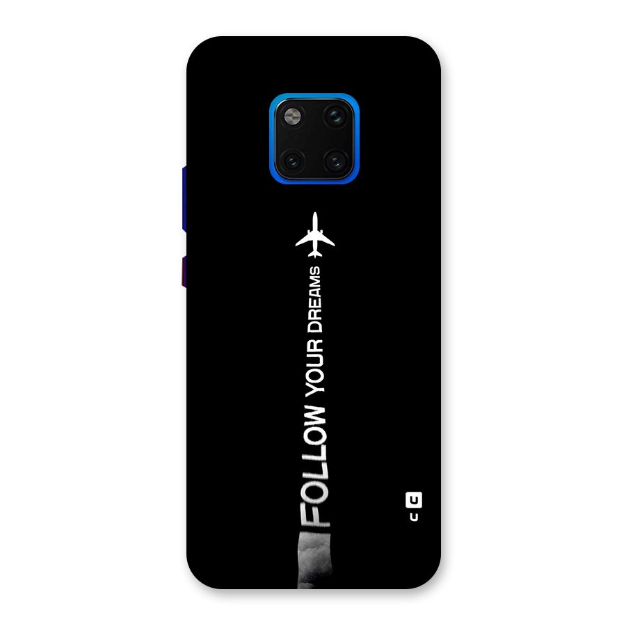 Follow Your Dream Back Case for Huawei Mate 20 Pro