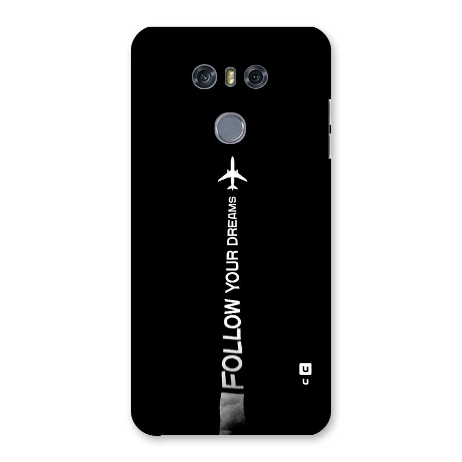 Follow Your Dream Back Case for LG G6