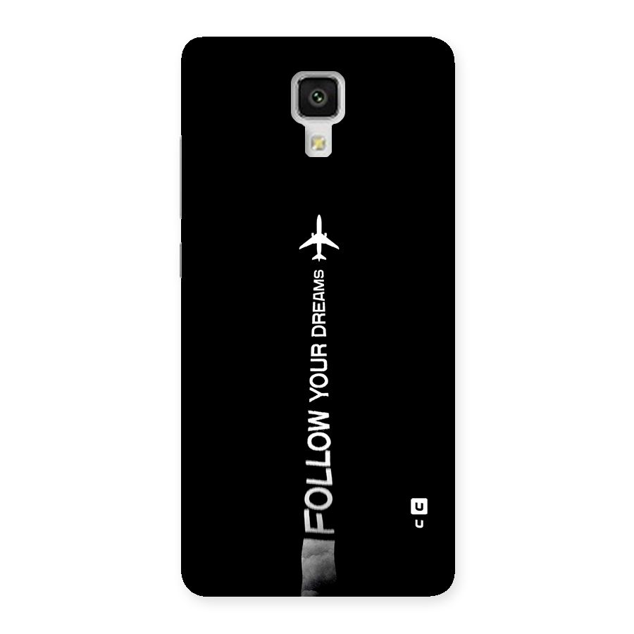 Follow Your Dream Back Case for Mi4