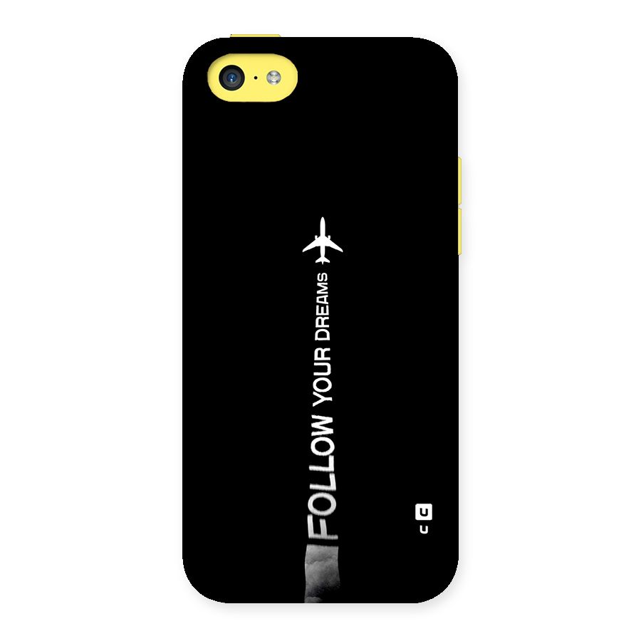 Follow Your Dream Back Case for iPhone 5C