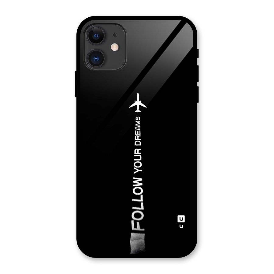 Follow Your Dream Glass Back Case for iPhone 11