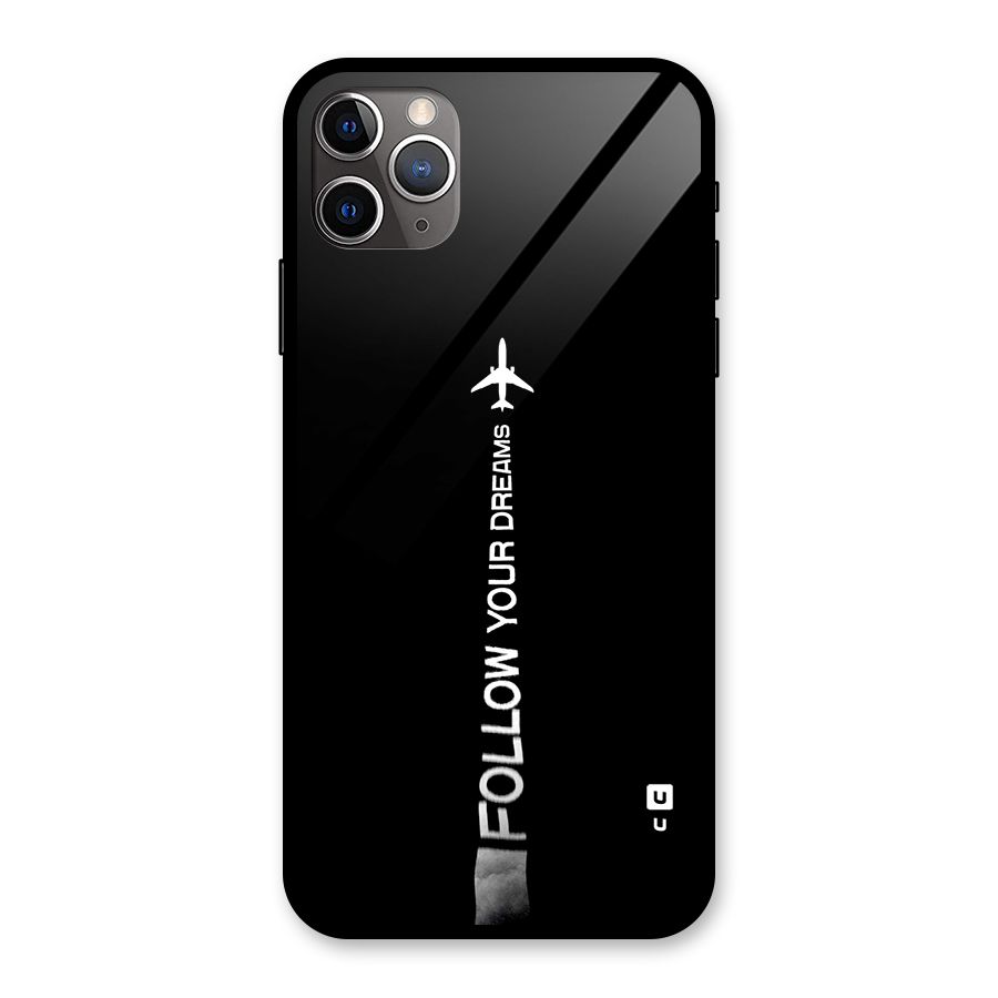 Follow Your Dream Glass Back Case for iPhone 11 Pro Max