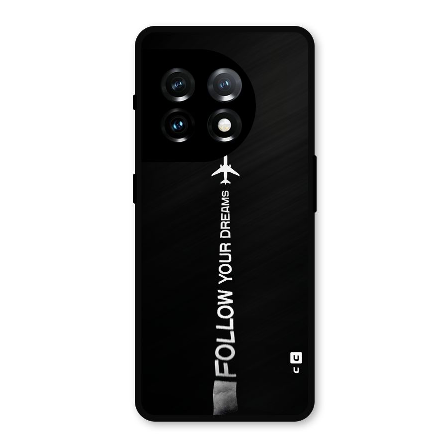 Follow Your Dream Metal Back Case for OnePlus 11