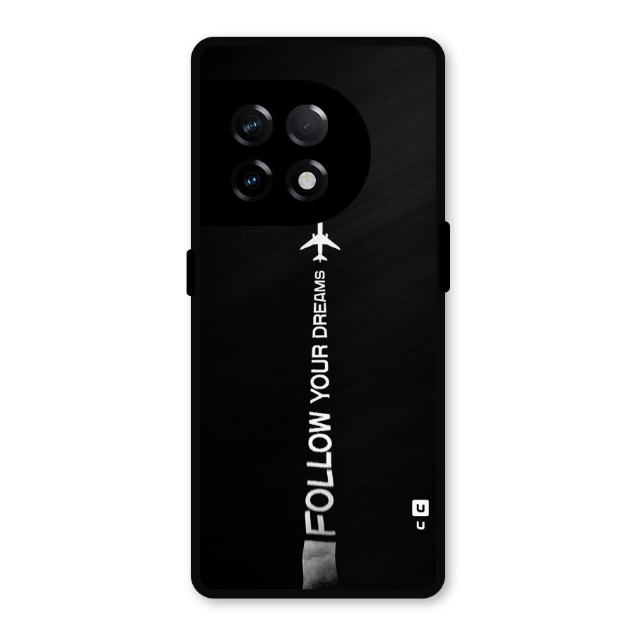 Follow Your Dream Metal Back Case for OnePlus 11R
