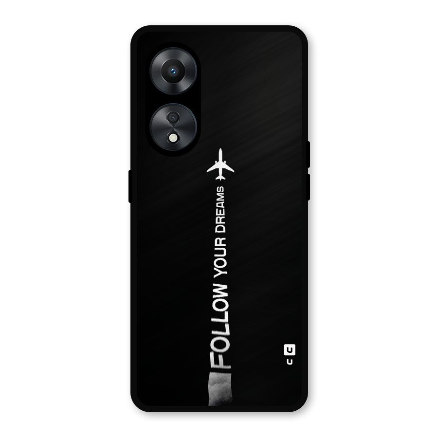 Follow Your Dream Metal Back Case for Oppo A78