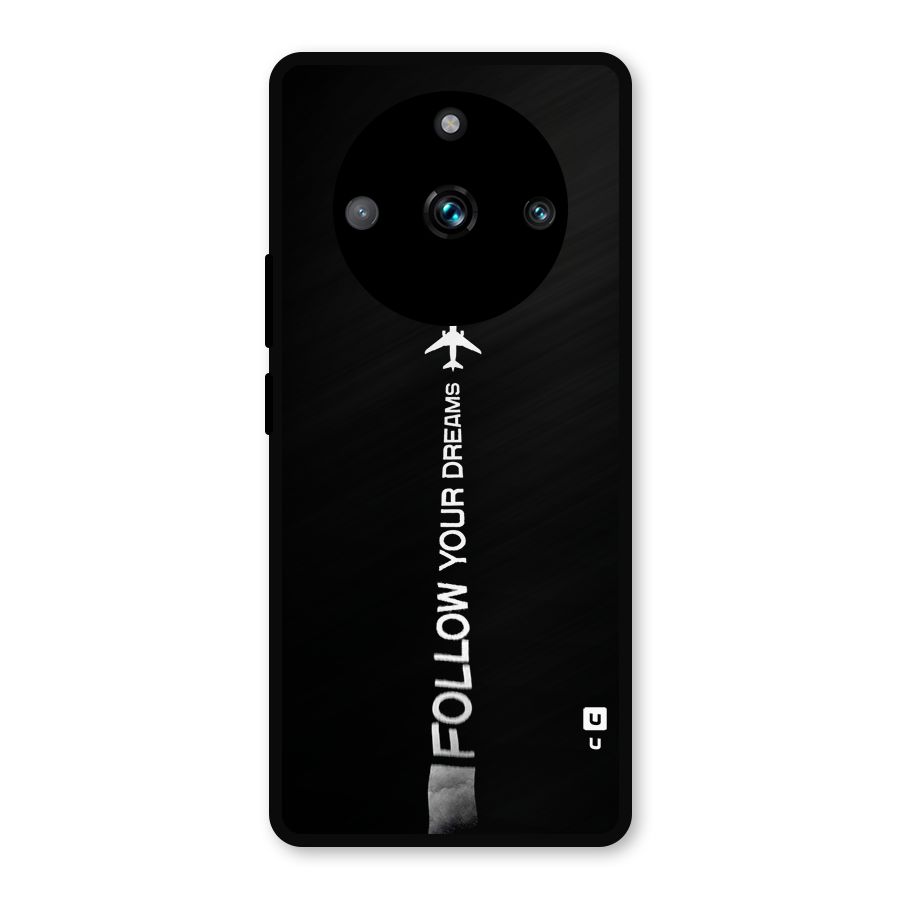 Follow Your Dream Metal Back Case for Realme 11 Pro Plus