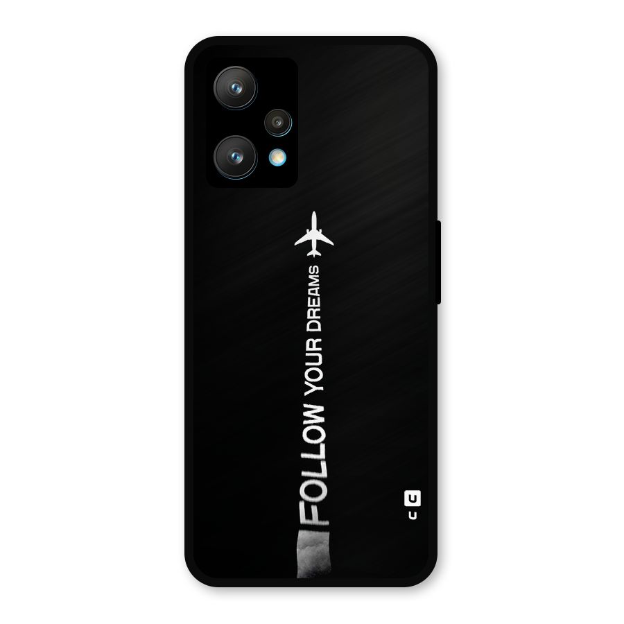 Follow Your Dream Metal Back Case for Realme Narzo 50 Pro