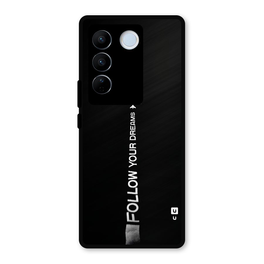 Follow Your Dream Metal Back Case for Vivo V27