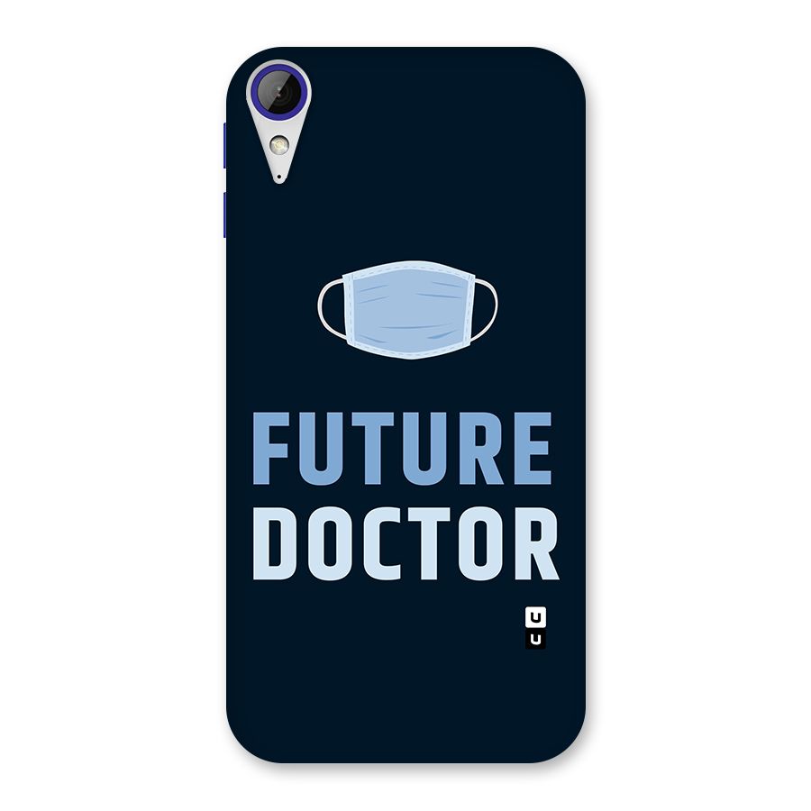 Future Doctor Back Case for Desire 830