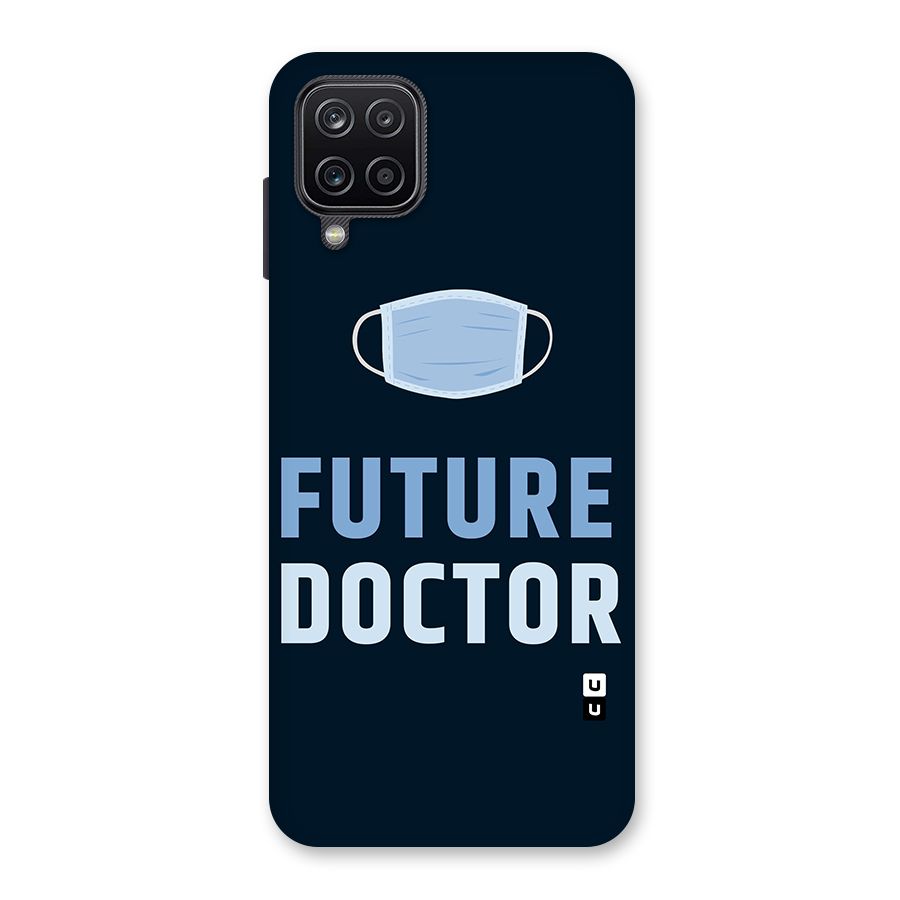 Future Doctor Back Case for Galaxy A12
