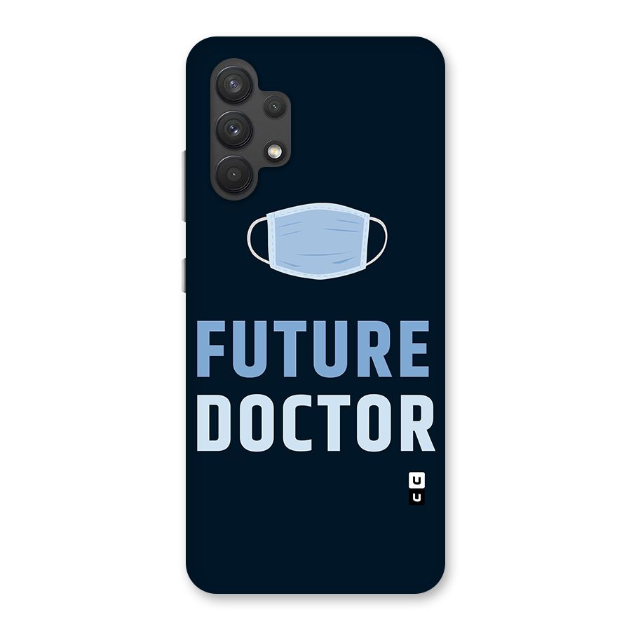 Future Doctor Back Case for Galaxy A32