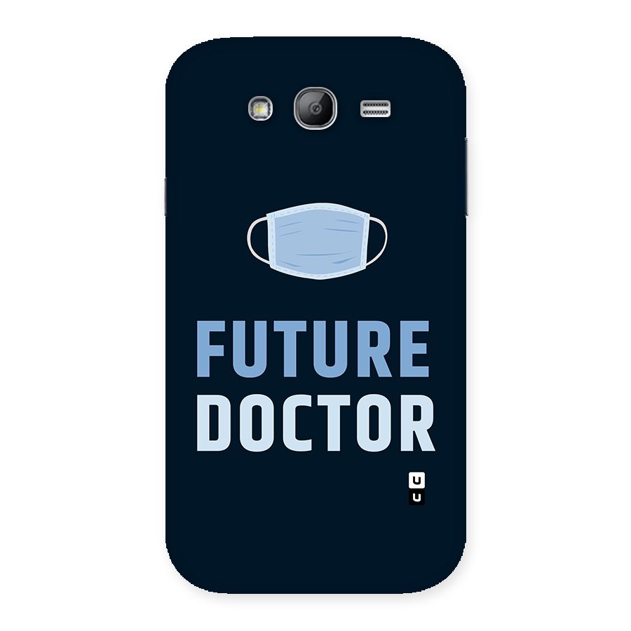 Future Doctor Back Case for Galaxy Grand Neo Plus