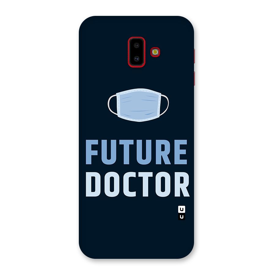 Future Doctor Back Case for Galaxy J6 Plus