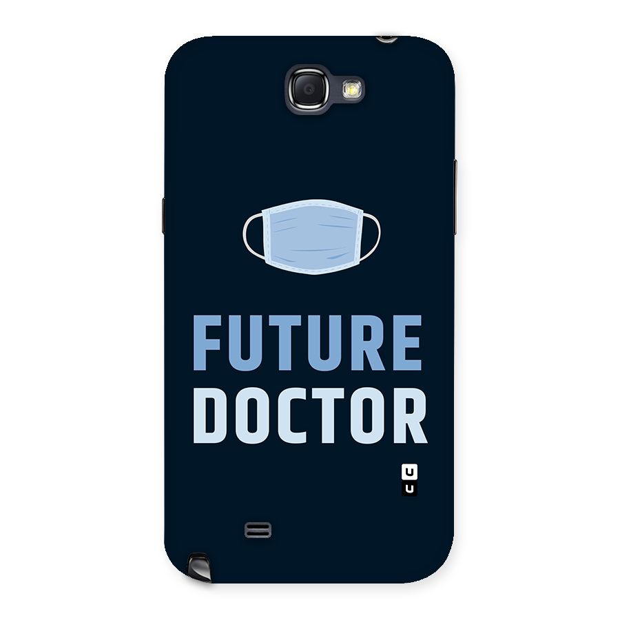 Future Doctor Back Case for Galaxy Note 2