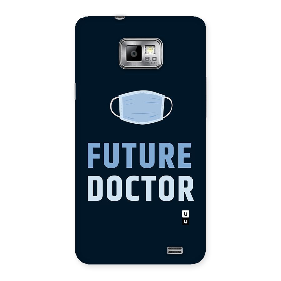 Future Doctor Back Case for Galaxy S2