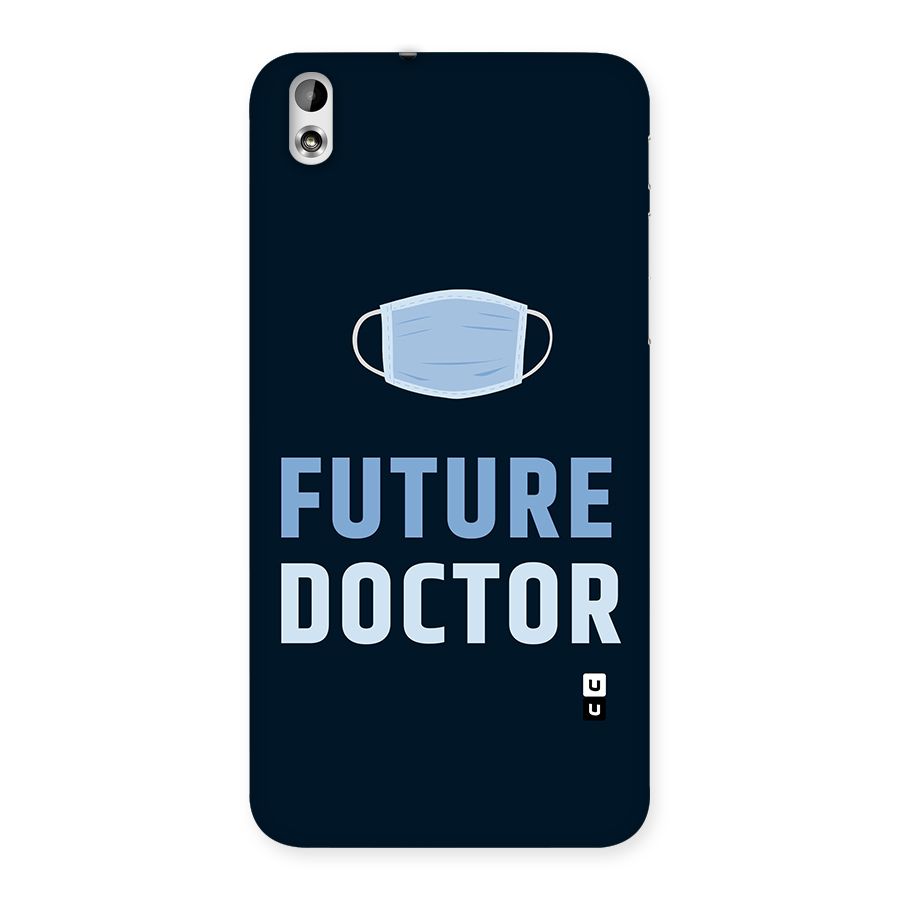 Future Doctor Back Case for HTC Desire 816g
