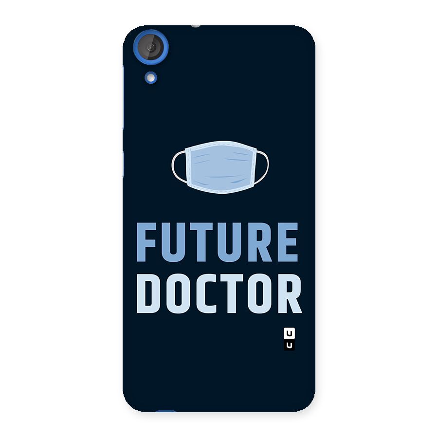 Future Doctor Back Case for HTC Desire 820