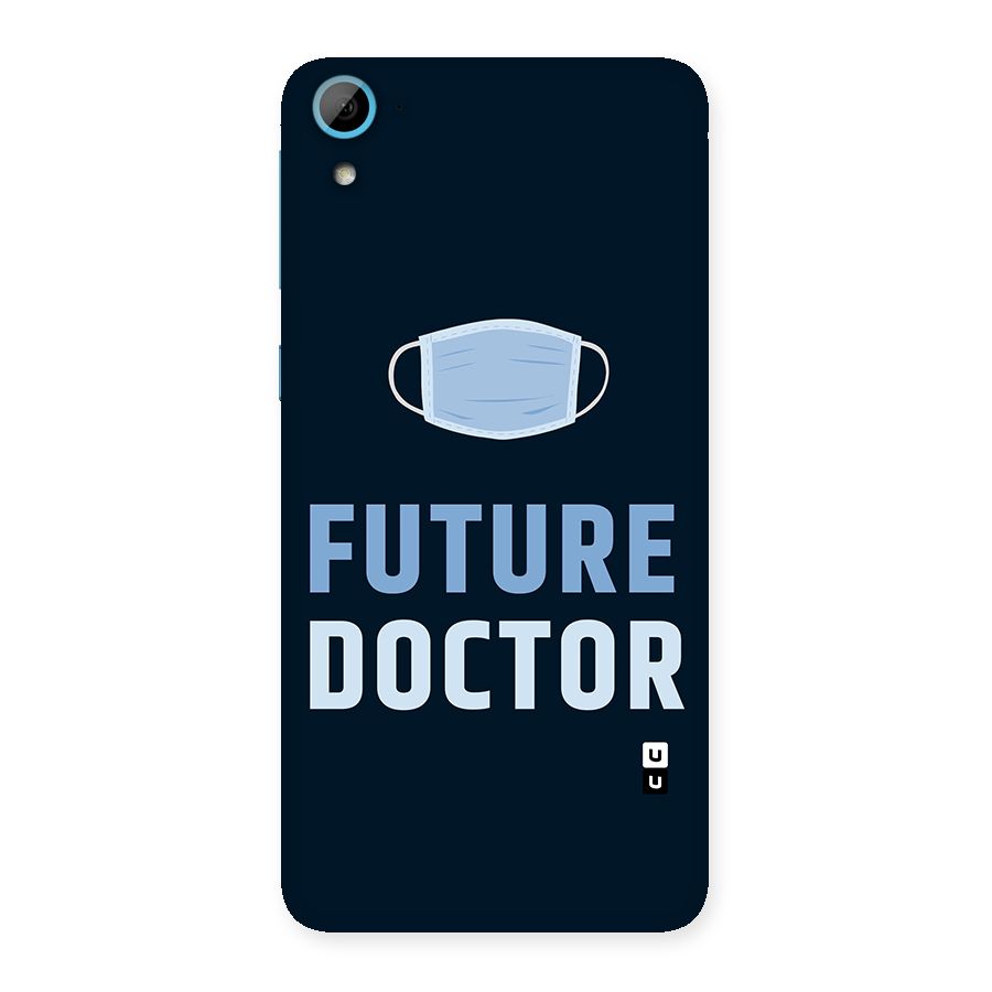 Future Doctor Back Case for HTC Desire 826