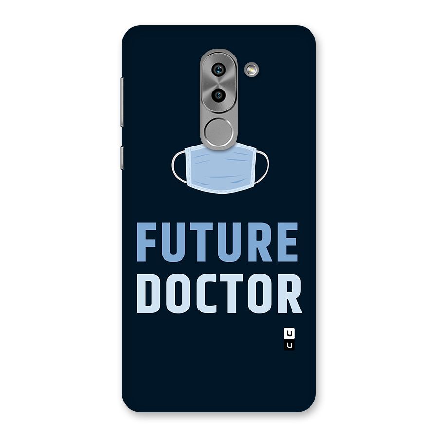 Future Doctor Back Case for Honor 6X