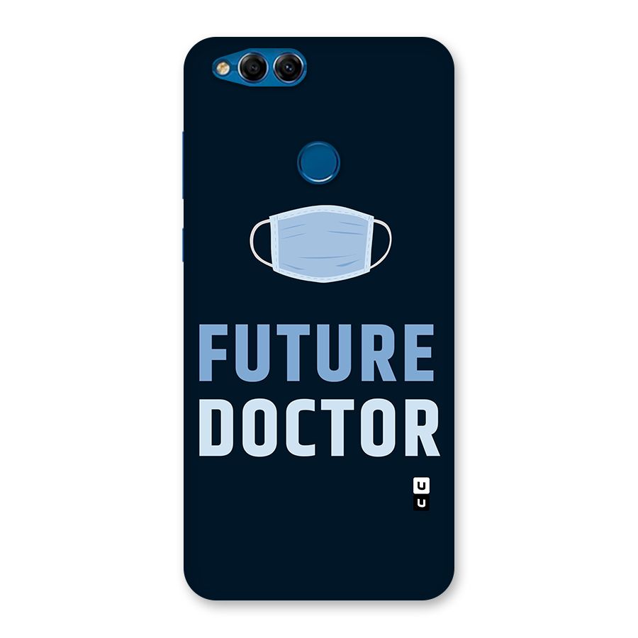 Future Doctor Back Case for Honor 7X