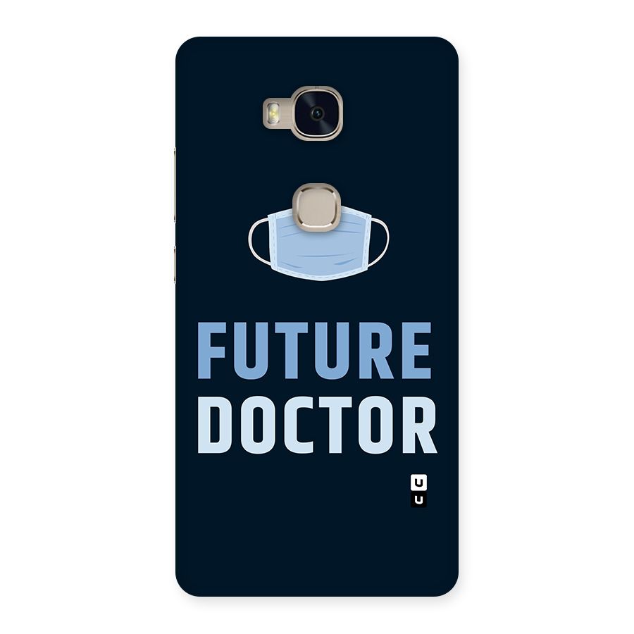 Future Doctor Back Case for Huawei Honor 5X