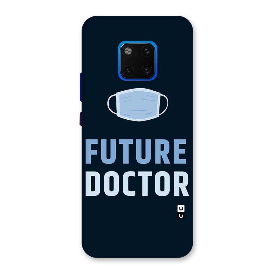 Future Doctor Back Case for Huawei Mate 20 Pro