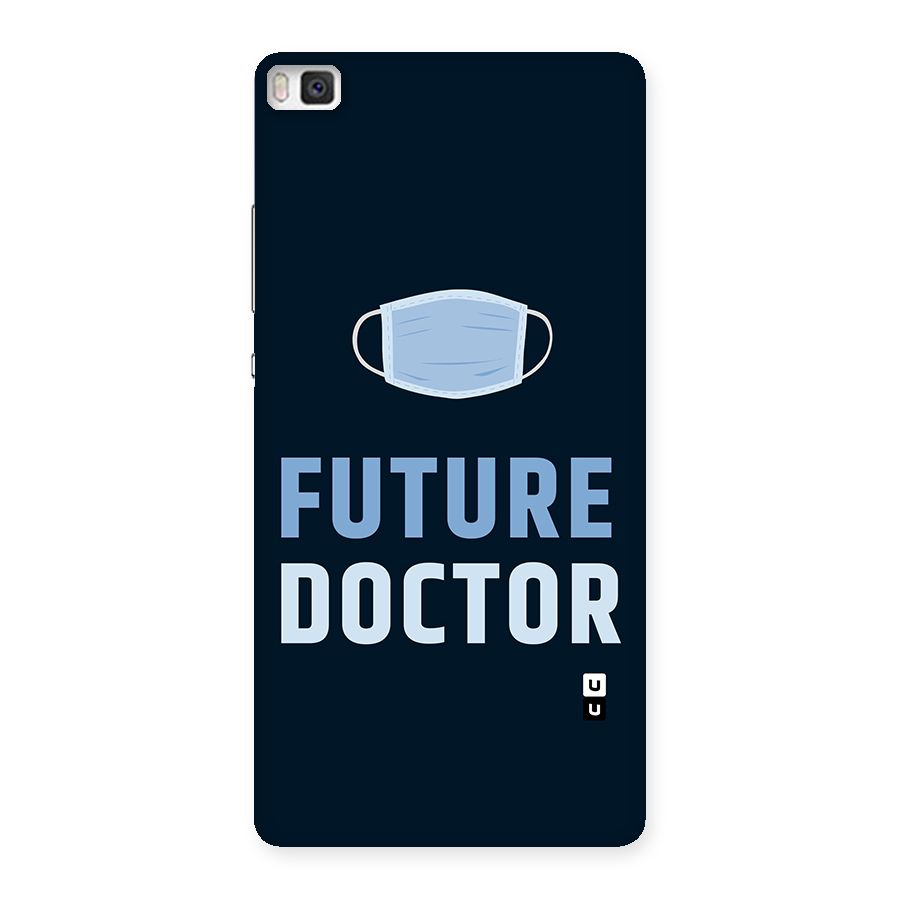 Future Doctor Back Case for Huawei P8