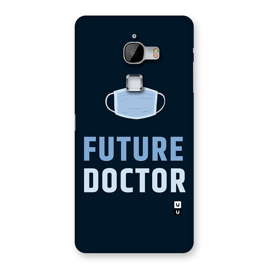 Future Doctor Back Case for LeTv Le Max