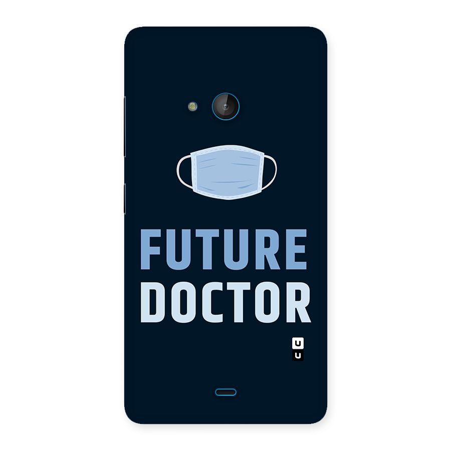 Future Doctor Back Case for Lumia 540