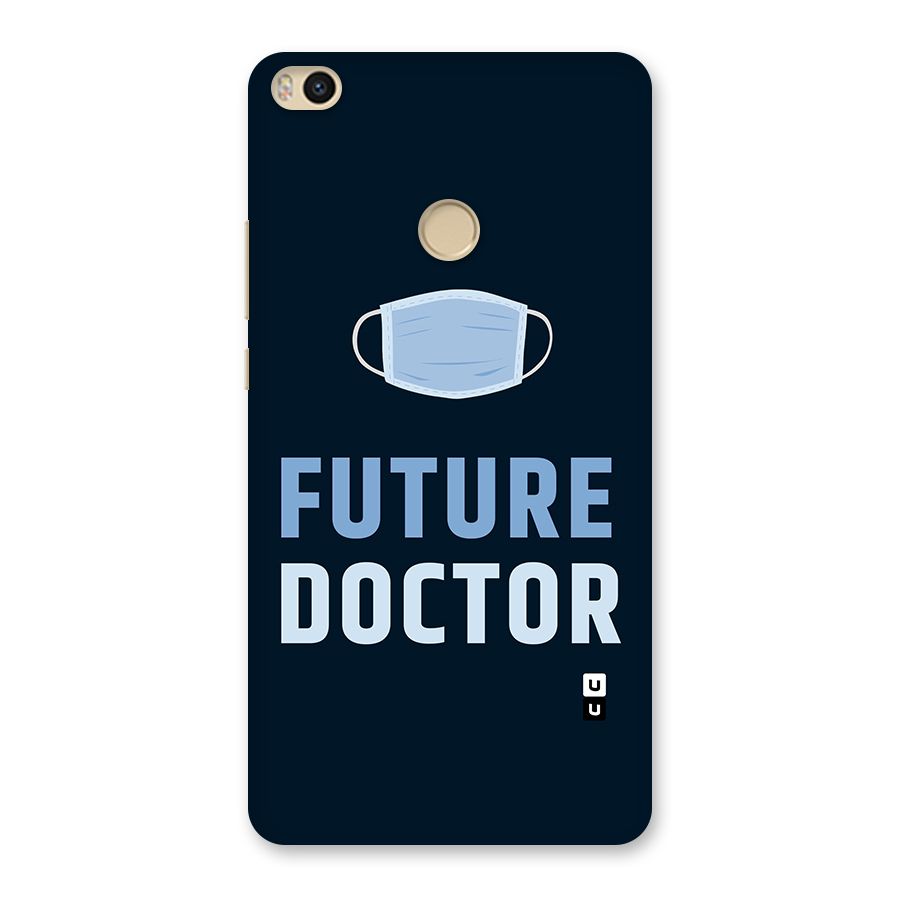 Future Doctor Back Case for Mi Max 2