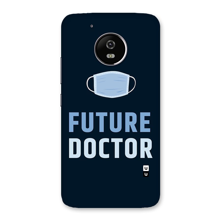 Future Doctor Back Case for Moto G5